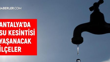 ASAT Antalya su kesintisi: 21 Şubat Antalya su kesintisi listesi!
