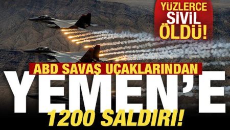 ABD savaş uçaklarından Yemen’e 41 günde 1200 saldırı! Yüzlerce sivil öldü
