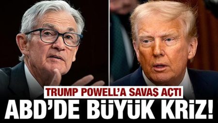 ABD’de büyük kriz: Trump Fed Başkanı Powell’a savaş açtı!