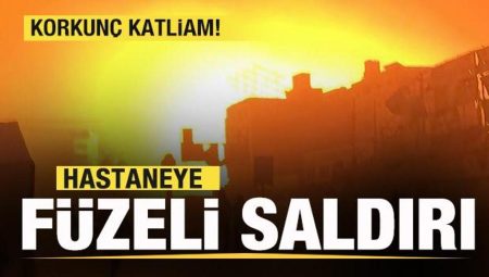 İsrail ordusu hastaneyi bombaaldı!