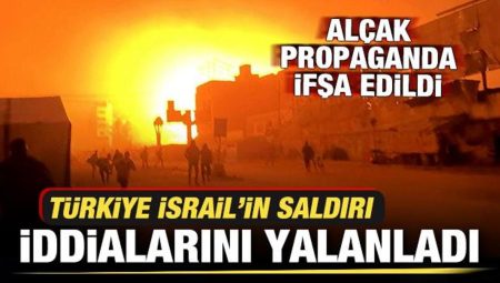 Türkiye, İsrail’in taarruz argümanlarını yalanladı! Alçak propaganda ifşa edildi