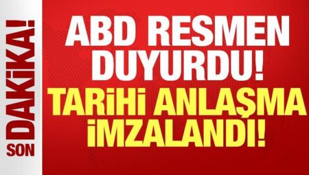 ABD son dakika duyurdu: Tarihi muahede imzalandı!