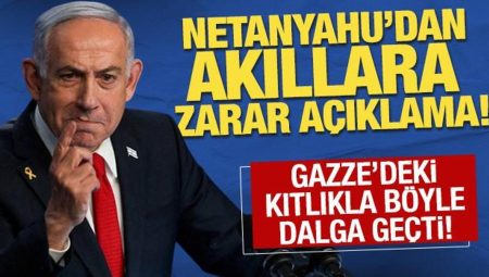 Netanyahu’dan akıllara ziyan açıklama! Gazze’deki kıtlıkla bu türlü dalga geçti