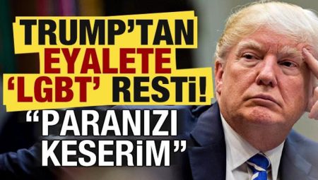 Trump’tan o eyalete ‘LGBT’ resti: Paranızı keserim!