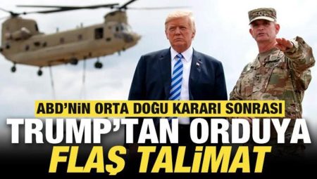 ABD’nin Orta Doğu kararı sonrası Trump’tan orduya flaş talimat