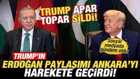 Trump’ın Erdoğan paylaşımı Ankara’yı harekete geçirdi! Trump apar topar sildi