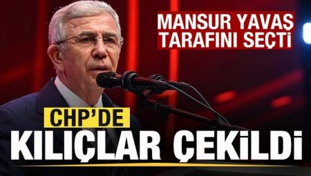 Mansur Yavaş tarafını seçti! CHP’de kılıçlar çekildi