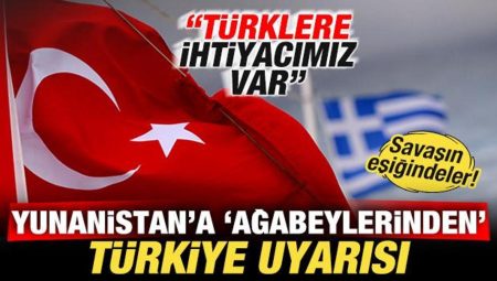 Savaşın eşiğindeler! Yunanistan’a Türkiye uyarısı: Türklere gereksinimimiz var