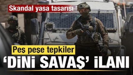 Skandal yasa tasarısı! Peş peşe reaksiyonlar: Dini savaş ilanı